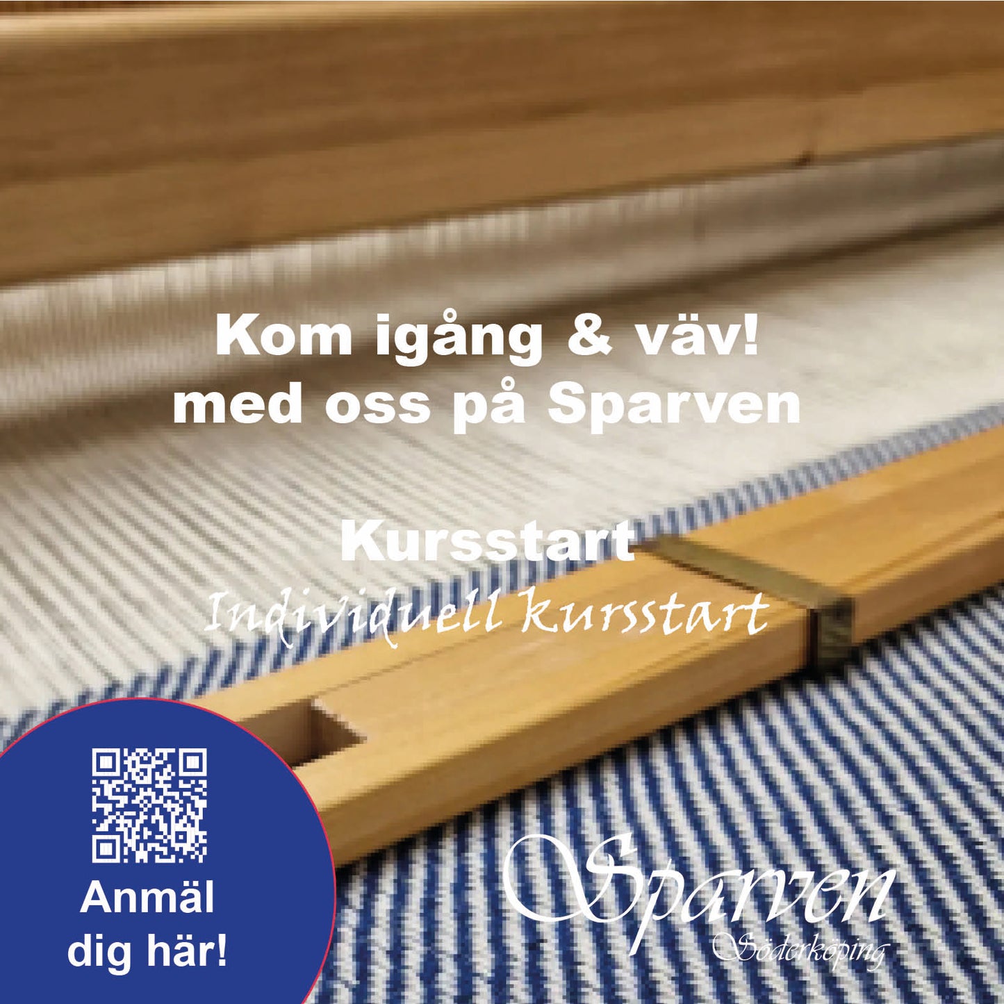 Kom igång & Väv med oss på Sparven!  Individuell start